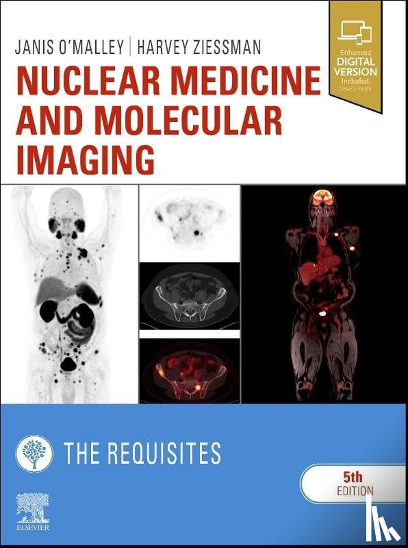O'Malley, Janis P. (MD, Ziessman, Harvey A. (MD - Nuclear Medicine and Molecular Imaging: The Requisites