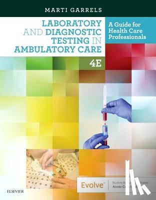 Garrels, Martha (Marti), Oatis, Carol S. (Microbiology Adjunct Instructor <br>Lake Sumter Community College<br>Leesburg - Laboratory and Diagnostic Testing in Ambulatory Care