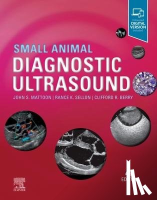 Mattoon, John S. (Diplomate, Sellon, Rance K., Berry, Clifford Rudd - Small Animal Diagnostic Ultrasound