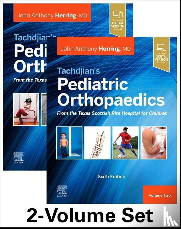 Herring, John A. (Chief of Staff Emeritus - Tachdjian's Pediatric Orthopaedics: From the Texas Scottish Rite Hospital for Children, 6th edition