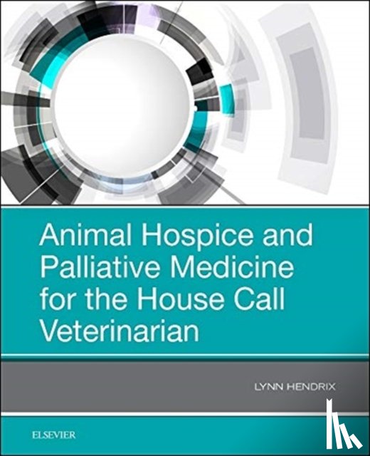Hendrix, Lynn - Animal Hospice and Palliative Medicine for the House Call Veterinarian