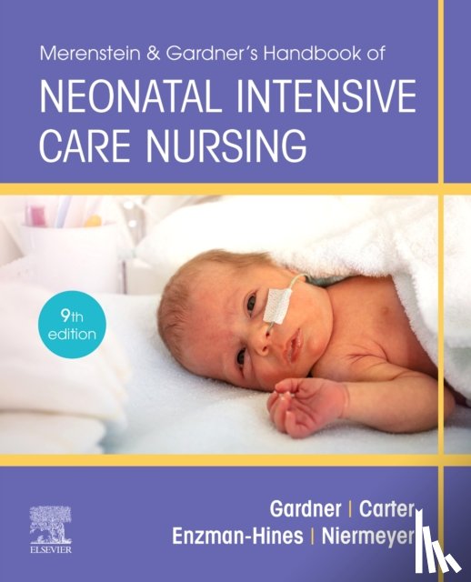 Gardner, Sandra Lee (Director, Carter, Brian S. (Professor of Pediatrics, Enzman-Hines, Mary I., Niermeyer, Susan - Merenstein & Gardner's Handbook of Neonatal Intensive Care