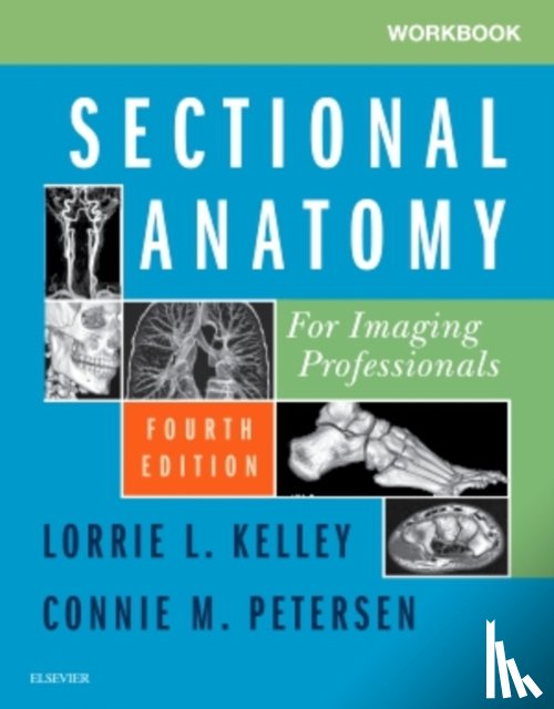 Kelley, Lorrie L. (Associate Professor - Workbook for Sectional Anatomy for Imaging Professionals