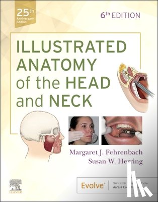 Fehrenbach, Margaret J. (Oral Biologist and Dental Hygienist; Previous Adjunct Instructor, Herring, Susan W. (Professor of Orthodontics and Oral Health Sciences - Illustrated Anatomy of the Head and Neck