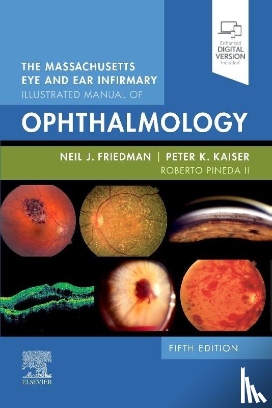 Friedman, Neil J. (Adjunct Clinical Professor, Kaiser, Peter K. (Chaney Family Endowed Chair for Ophthalmology, Pineda II, Roberto - The Massachusetts Eye and Ear Infirmary Illustrated Manual of Ophthalmology