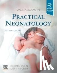 Polin, Richard, Yoder, Mervin C. - Workbook in Practical Neonatology