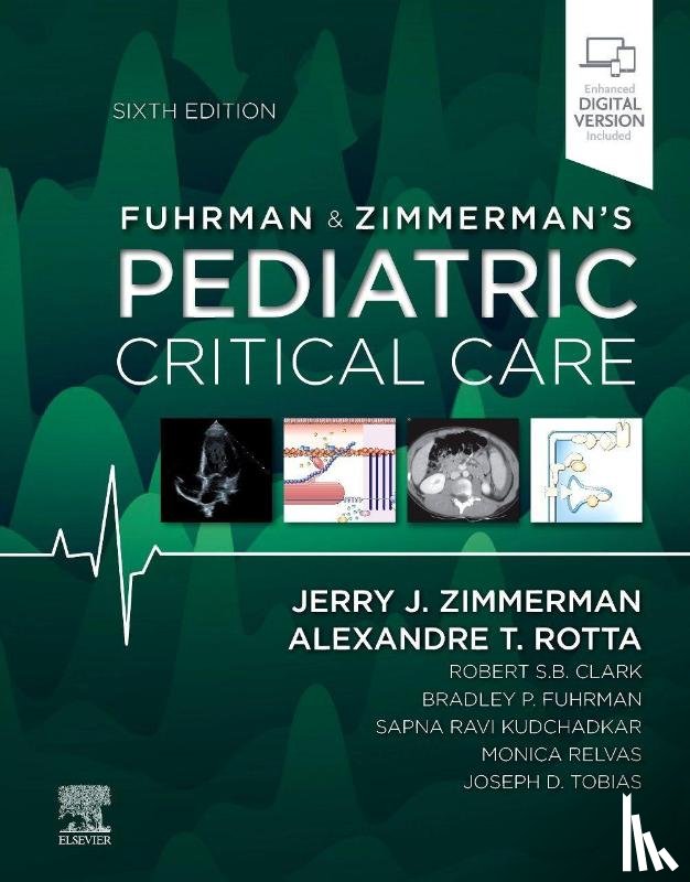 Zimmerman, Jerry J. (Professor of Pediatrics and Anesthesiology, Rotta, Alexandre T. - Fuhrman and Zimmerman's Pediatric Critical Care