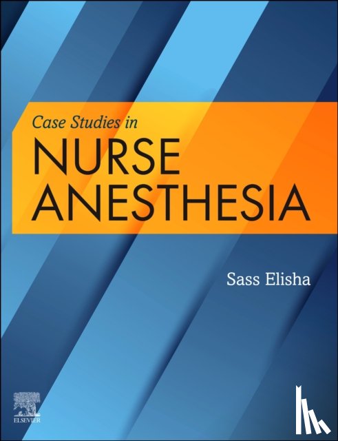  - Case Studies in Nurse Anesthesia