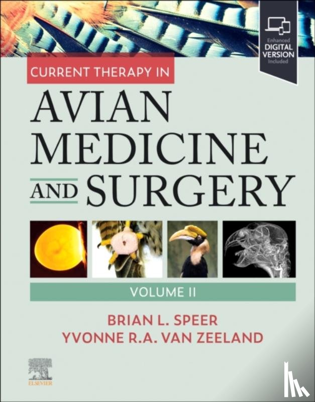 Speer, Brian, van Zeeland, Yvonne R.A. - Current Therapy in Avian Medicine and Surgery Volume II