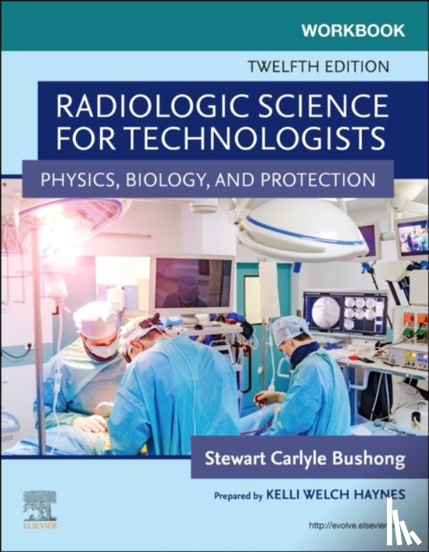 Shields, Elizabeth (Program Director, Bushong, Stewart C. - Workbook for Radiologic Science for Technologists