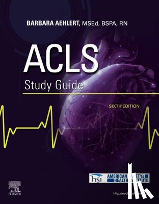 Aehlert, Barbara J, MSEd, BSPA, RN (Southwest EMS Education, Inc.) - ACLS Study Guide