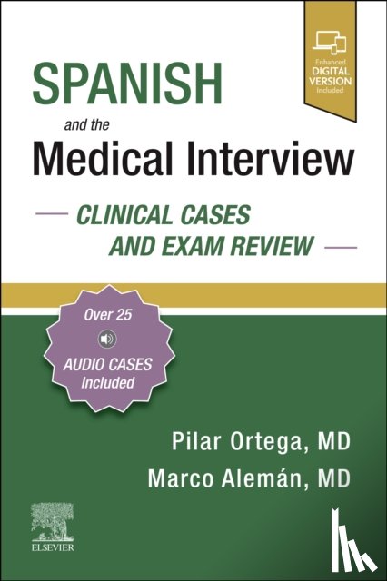 Ortega, Pilar, Aleman, Marco - Spanish and the Medical Interview: Clinical Cases and Exam Review