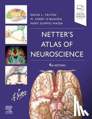 Felten, David L. (Distinguished Scholar in Residence, O'Banion, Michael K., Maida, Mary Summo - Netter's Atlas of Neuroscience