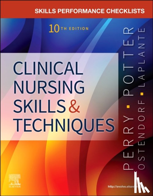 Perry, Anne G., Potter, Patricia A. (Director of Research, Ostendorf, Wendy R., Laplante, Nancy - Skills Performance Checklists for Clinical Nursing Skills & Techniques