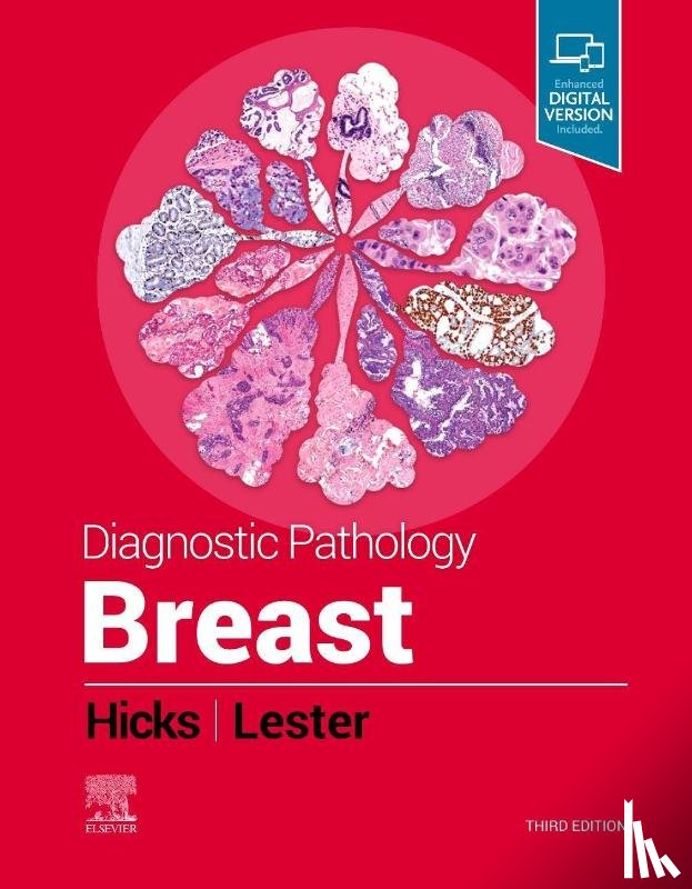 Lester, Susan C. (Associate Pathologist, Former Chief of Breast Pathology Services, Brigham and Women's Hospital, Assistant Professor, Harvard Medical School, Boston, Massachusetts), Hicks, David G., MD (Professor, Director, Surgical Pathology Depa - Diagnostic Pathology: Breast