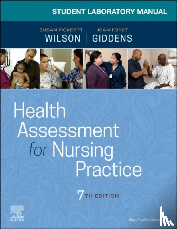 Wilson, Susan Fickertt, Giddens, Jean Foret (Dean and Professor - Student Laboratory Manual for Health Assessment for Nursing Practice