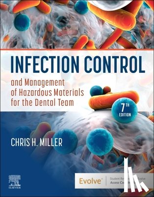 Miller, Chris H. (Professor Emeritus of Oral Microbiology<br>Indiana University School of Dentistry<br>Indianapolis - Infection Control and Management of Hazardous Materials for the Dental Team
