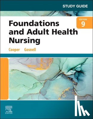 Cooper, Kim, Gosnell, Kelly (Department Chair and Associate Professor - Study Guide for Foundations and Adult Health Nursing