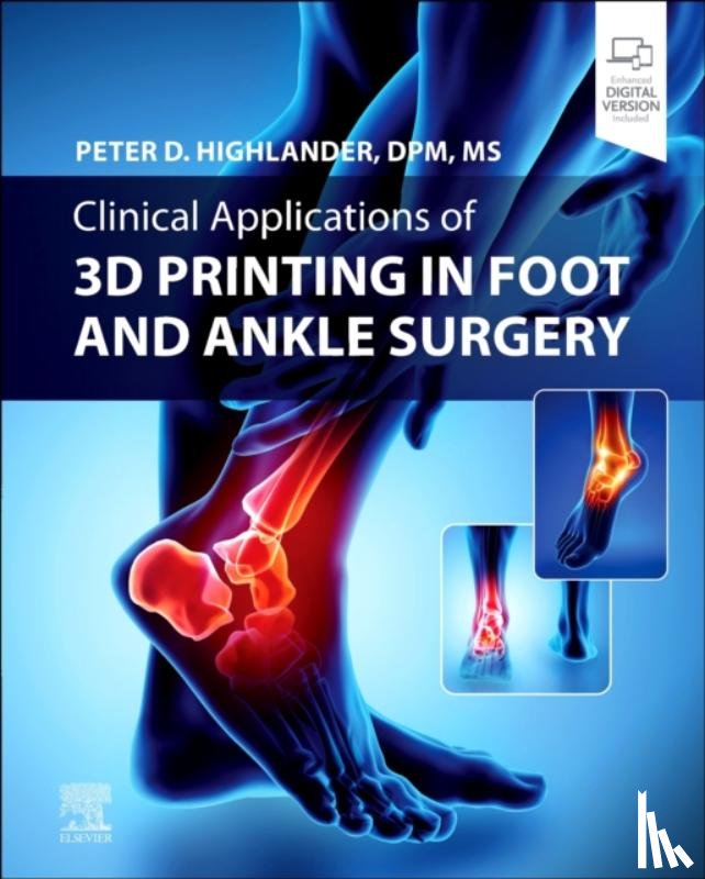 Highlander, Peter D. - Clinical Applications of 3D Printing in Foot and Ankle Surgery