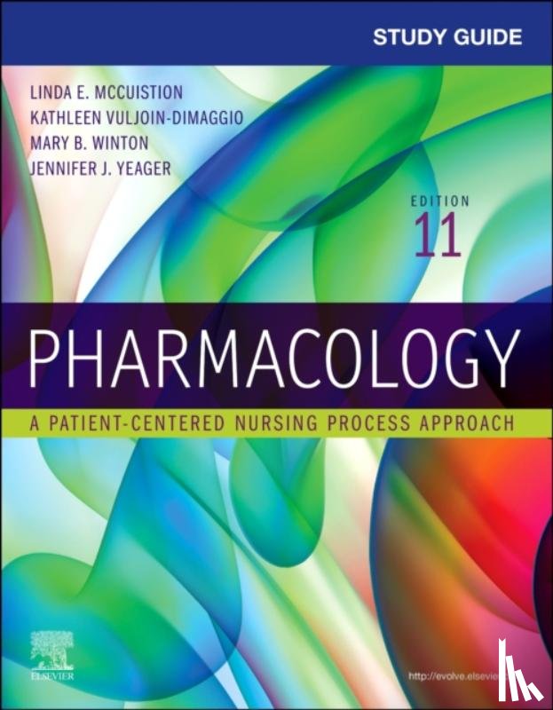 McCuistion, Linda E. (Professor (Ret.), Vuljoin DiMaggio, Kathleen, Winton, Mary B., Yeager, Jennifer J. (Associate Professor - Study Guide for Pharmacology