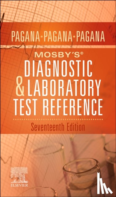Pagana, Kathleen Deska, Pagana, Timothy J., Pagana, Theresa Noel - Mosby's® Diagnostic and Laboratory Test Reference