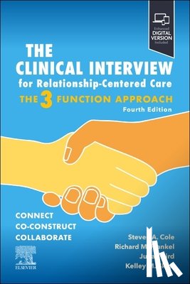 Cole, Steven A., Frankel, Richard M., Skeff, Kelley M. - The Clinical Interview for Relationship-Centered Care