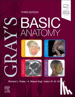 Drake, Richard L. (Director of Anatomy, Vogl, A. Wayne (Professor of Anatomy and Cell Biology, Mitchell, Adam W. M. (Lecturer - Gray's Basic Anatomy