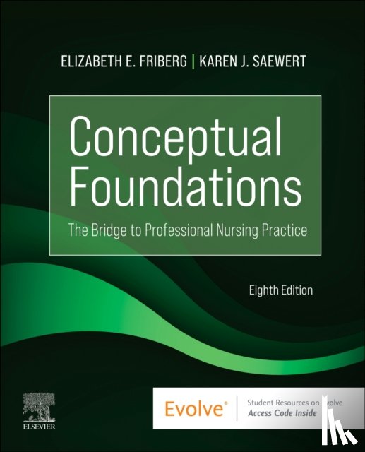 Friberg, Elizabeth E. (Associate Professor University of Virginia School of Nursing Charlottesville, Saewert, Karen J. - Conceptual Foundations