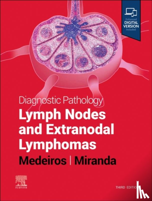 Medeiros, L. Jeffrey (Professor and Chair, Department of Hematopathology, University of Texas MD Anderson Cancer Center, Houston, Texas), Miranda, Roberto N. (Professor, Department of Hematopathology, University of Texas MD Anderson Cancer Center, - Diagnostic Pathology: Lymph Nodes and Extranodal Lymphomas