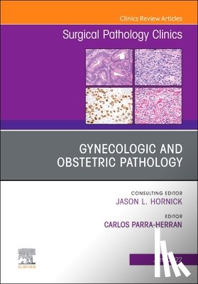  - Gynecologic and Obstetric Pathology, An Issue of Surgical Pathology Clinics