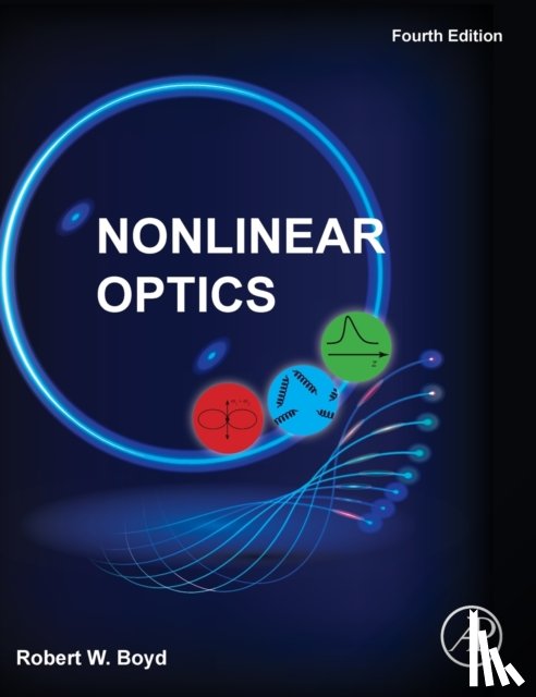 Boyd, Robert W. (Professor of Optics and Physics, The Institute of Optics, University of Rochester, NY, USA) - Nonlinear Optics