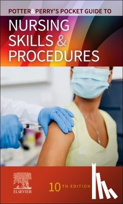 Potter, Patricia A. (Formerly, Perry, Anne G. - Potter & Perry's Pocket Guide to Nursing Skills & Procedures
