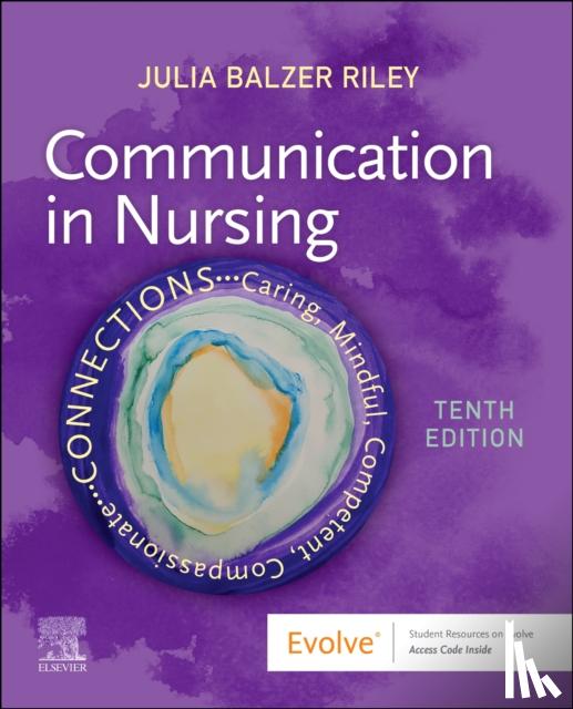 Balzer Riley, Julia, RN, MN, AHN-BC, REACE (President, Constant Source Seminars, Ellenton, Florida; Faculty, Sage-ing® International) - Communication in Nursing