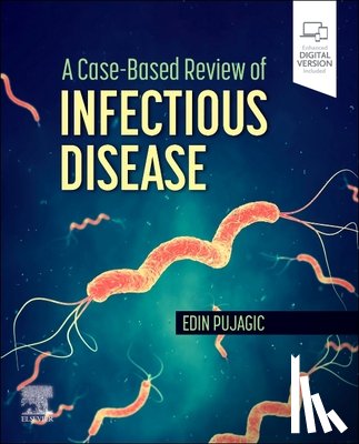 Pujagic, Edin - A Case-Based Review of Infectious Disease