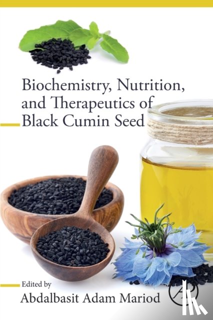  - Biochemistry, Nutrition, and Therapeutics of Black Cumin Seed