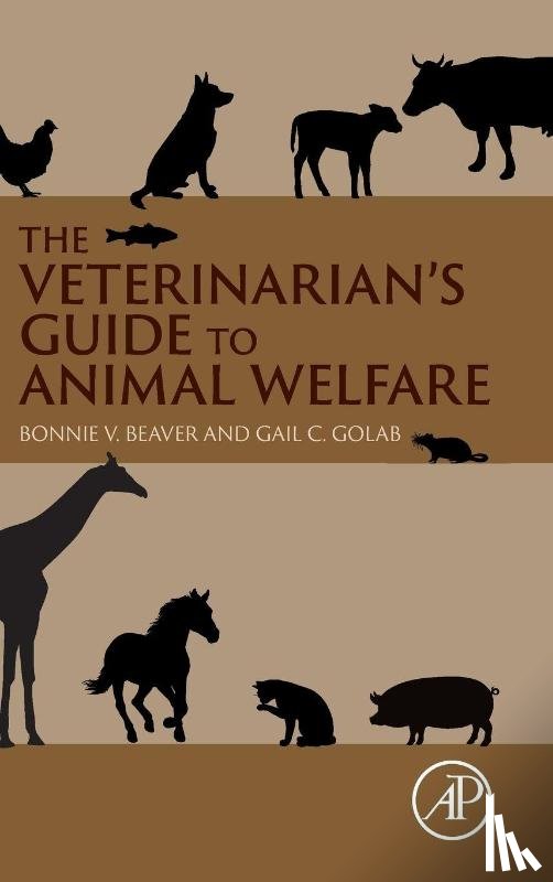 Beaver, Bonnie V. (Professor, Golab, Gail C. (Chief Veterinary Officer - The Veterinarian’s Guide to Animal Welfare