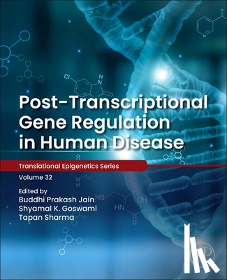  - Post-transcriptional Gene Regulation in Human Disease