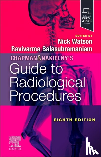 Balasubramaniam, Ravivarma (Department of Imaging, Watson, Nick (Consultant Radiologist - Chapman & Nakielny's Guide to Radiological Procedures