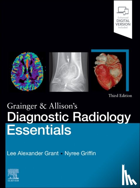 Grant, Lee A. (Consultant Radiologist, Griffin, Nyree (Consultant Radiologist - Grainger & Allison's Diagnostic Radiology Essentials