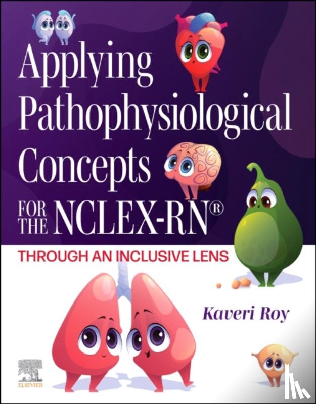 Roy, Kaveri - Applying Pathophysiological Concepts for the NCLEX-RN®: Through an Inclusive Lens