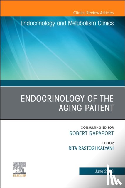  - Endocrinology of the Aging Patient, An Issue of Endocrinology and Metabolism Clinics of North America