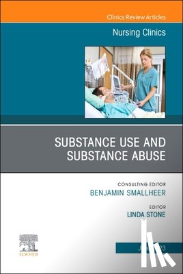  - Substance Use/Substance Abuse, An Issue of Nursing Clinics