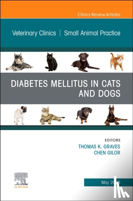  - Diabetes Mellitus in Cats and Dogs, An Issue of Veterinary Clinics of North America: Small Animal Practice