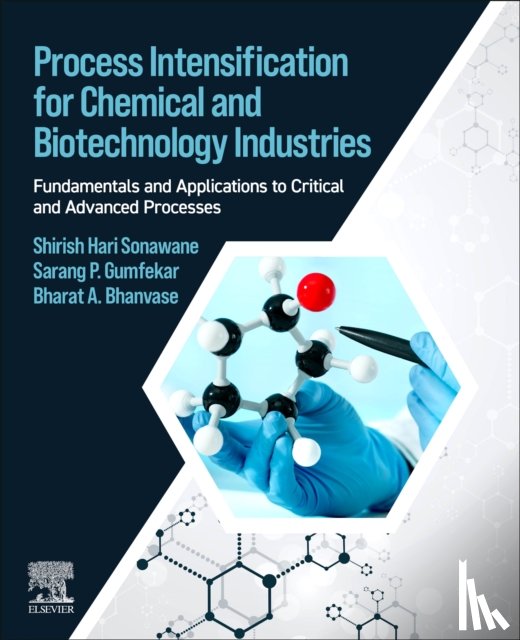 Sonawane, Shirish H. (Professor and Head, Gumfekar, Sarang P. (Assistant Professor, Bhanvase, Bharat (Professor and Head in Chemical Engineering Department - Process Intensification for Chemical and Biotechnology Industries