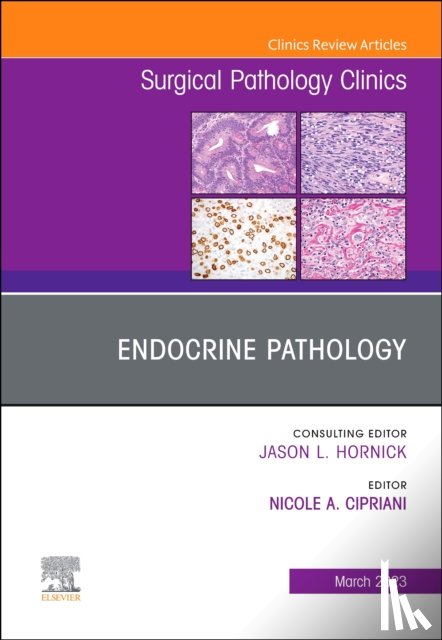  - Endocrine Pathology, An Issue of Surgical Pathology Clinics