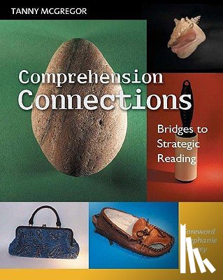 Harvey, Stephanie - Comprehension Connections: Bridges to Strategic Reading