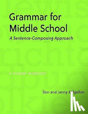Killgallon, Donald - Grammar for Middle School: A Sentence-Composing Approach--A Student Worktext