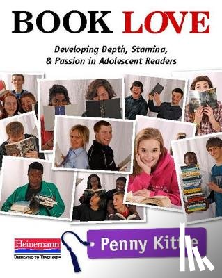 Kittle, Penny - Book Love: Developing Depth, Stamina, and Passion in Adolescent Readers