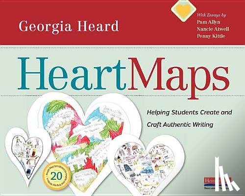 Heard, Georgia - Heart Maps: Helping Students Create and Craft Authentic Writing