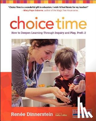 Collins, Kathy - Choice Time: How to Deepen Learning Through Inquiry and Play, Prek-2